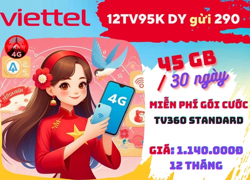 Gói cước 12TV95K Viettel: Ưu đãi 1.5GB/ngày, miễn phí TV360, dùng 1 năm