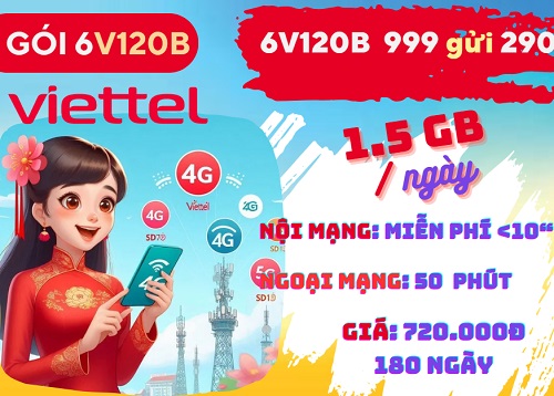 Gói cước 6V120B Viettel: Có 1.5GB, gọi thả ga, dùng 6 tháng