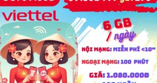 Gói cước 6V180B Viettel: 6GB mỗi ngày, gọi thả ga, dùng 6 tháng