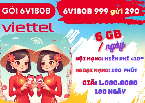 Gói cước 6V180B Viettel: 6GB mỗi ngày, gọi thả ga, dùng 6 tháng