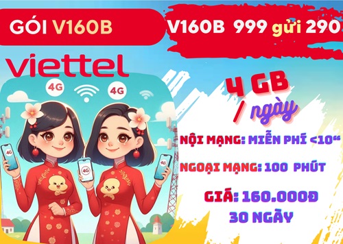 Gói cước V160B Viettel: Có 4GB mỗi ngày, gọi nội mạng và ngoại mạng, dùng 30 ngày